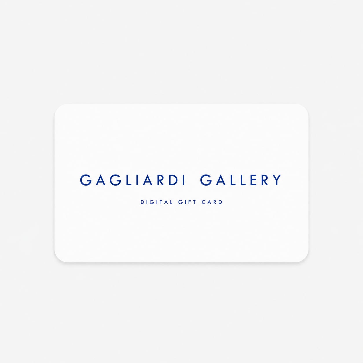 A Gagliardi Gallery digital gift card: a white card lettered 'Gagliardi Gallery — digital gift card' in navy